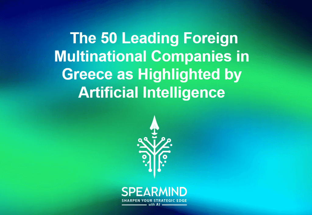 The 50 Leading Foreign Multinational Companies in Greece as Highlighted by Artificial Intelligence